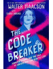 The Code Breaker - Young Readers Edition: Jennifer Doudna and the Race to Understand Our Genetic Code (Walter Isaacson)