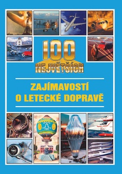 100 největších zajímavostí o letecké dopravě (Jan Tůma)