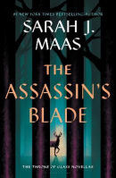 The Assassin´s Blade: The Throne of Glass Prequel Novellas (Sarah J. Maas)