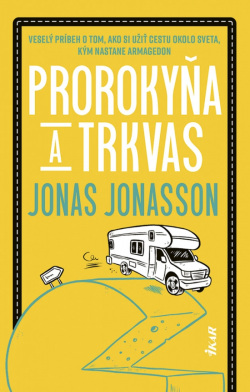 Prorokyňa a trkvas (Jonas Jonasson)