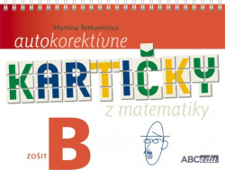 Autokorektívne kartičky z matematiky - zošit B - 2. ročník ZŠ (PaedDr. Martina Totkovičová, PhD.)