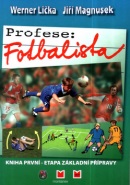 Profese: Fotbalista (Werner Lička; Jiří Magnusek)