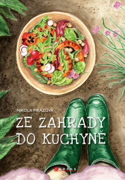 Ze zahrady do kuchyně (Nikola Mrázová)