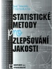 Statistické metody pro zlepšování jakosti (Josef Tošenovský, Darja Noskievičová)