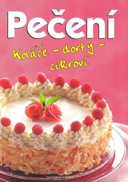 Pečení Koláče - dorty - cukroví (Naumann a Göbel)