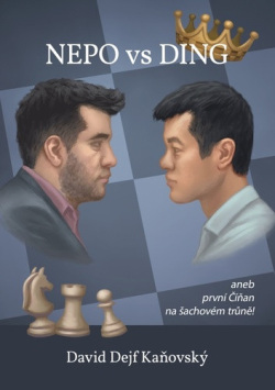 Nepo vs Ding aneb první Číňan na šachovém trůně (David Kaňovský)