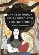 Jak jsem rodila indiánského syna z kmene Čerokí (Danka Štoflová)