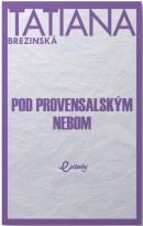 Pod provensálskym nebom (Tatiana Brezinská)