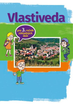 Vlastiveda pre 3. ročník základnej školy (Mária Kožuchová, Renáta Matúšková)