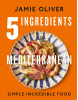 5 Ingredients Mediterranean (Jamie Oliver)