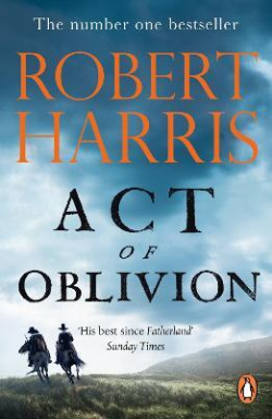 Act of Oblivion: The Thrilling new novel (Robert Harris)