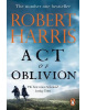 Act of Oblivion: The Thrilling new novel (Robert Harris)