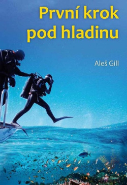 První krok pod hladinu (Aleš Gill)