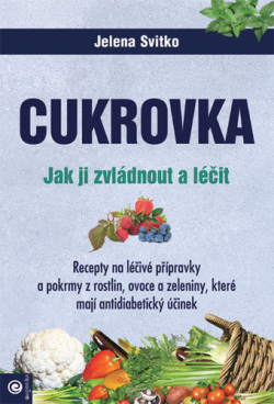 Cukrovka Jak ji zvládnout a léčit (Jelena Svitko)