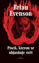 Píseň, kterou se objasňuje svět (Brian Evenson; Jakub Němeček)