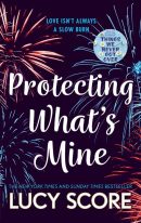 Protecting What's Mine (Lucy Score)