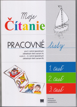 Pracovné listy k učebnici Moje čítanie - Šlabikár pre 4. – 6. ročník ŠZŠ (B) a 2. ročník ŠZŠ (A) (S. Škultétyová, J. Rohovská)