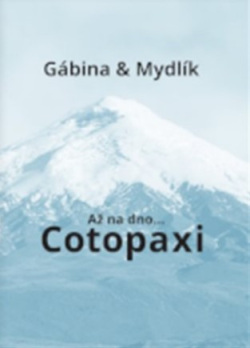 Až na dno... Cotopaxi (Miroslav Krůta, Gabriela Zoubková)