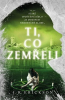 Ti, co zemřeli (J. R. Erickson)