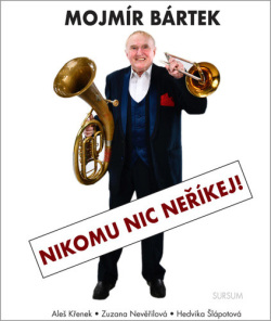 Nikomu nic neříkej! (Aleš Křenek; Zuzana Nevěřilová; Hedvika Šlápotová)