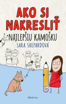 Ako si nakresliť najlepšiu kamošku (Sara Shepardová)