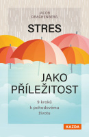 Stres jako příležitost (Jacob Drachenberg)