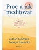 Proč a jak meditovat (Goleman Daniel, Rinpočhe Tsoknyi)