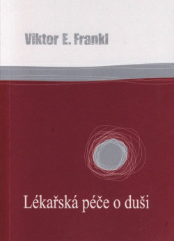 Lékařská péče o duši (Viktor E. Frankl)