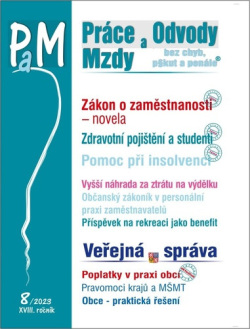 Práce a mzdy 8/2023 – Novela zákona o zaměstnanosti (Ladislav Jouza; Eva Dandová; Jana Drexlerová; Olga Bičáková; Richard W. Fette...)