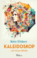 Kaleidoskop (Mária Blšáková)