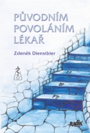 Původním povoláním lékař (Zdeněk Dienstbier)