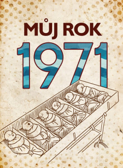 Můj rok 1971 (Martin Ježek)