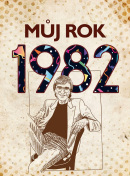 Můj rok 1982 (Martin Ježek)