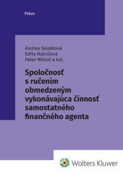 Spoločnosť s ručením obmedzeným vykonávajúca činnosť samostatného finanč. agenta (Andrea Slezáková; Edita Hajnišová; Peter Mikloš)