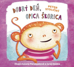 Dobrý deň, opica Škorica (audiokniha) (Peter Stoličný)