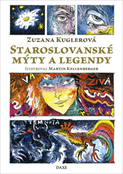 Staroslovanské mýty a legendy (Zuzana Kuglerová)