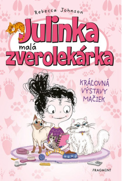 Julinka – malá zverolekárka 10 – Kráľovná výstavy mačiek (Rebecca Johnson)