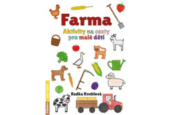 Farma - Aktivity na cesty pro malé děti (Kneblová Radka)