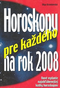 Horoskopy pre každého na rok 2008 (Olga Krumlovská)