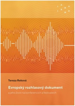 Evropský rozhlasový dokument a jeho život na konferencích a festivalech (Tereza Reková)