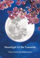 Moonlight by the Tamarisk (Hana Karolina Kobulejová)