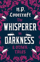 Whisperer in Darkness and Other Tales (Howard Phillips Lovecraft)