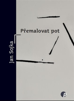 Přemalovat pot (Jan Sojka)