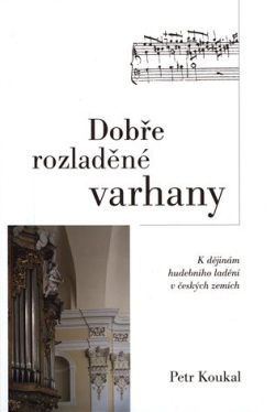 Dobře rozladěné varhany (Petr Koukal)