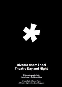 Divadlo dnem i nocí / Theatre Day and Night (Kol.)