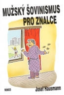 Mužský šovinismus pro znalce (Josef Hausmann)