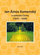 Jan Ámos Komenský a východní Čechy 1623-1628 (Karel Rýdl)