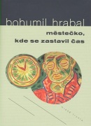 Městečko, kde se zastavil čas (Bohumil Hrabal)