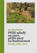 Příliš mladý na smrt, příliš starý na budoucnost (Jan Macháček)