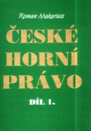 České horní právo díl I. (Roman Makarius)